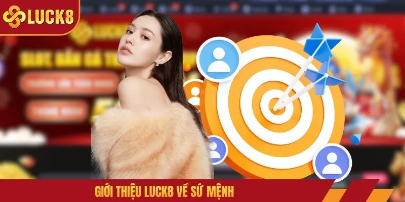 Giới thiệu LUCK8 về sứ mệnh