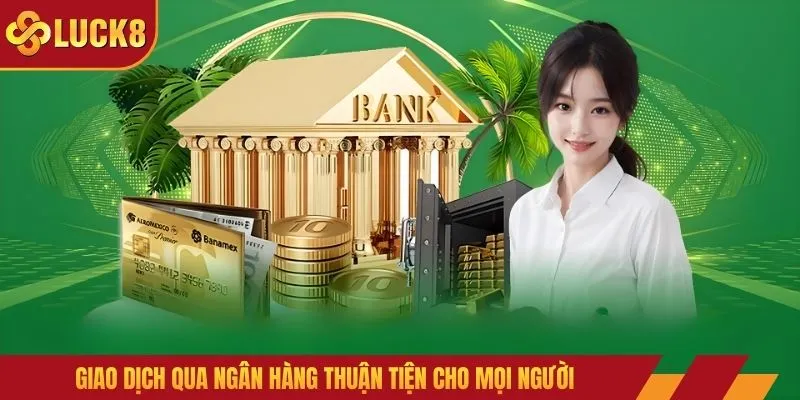 Giao dịch qua ngân hàng thuận tiện cho mọi người